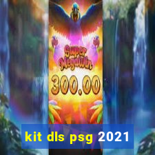 kit dls psg 2021